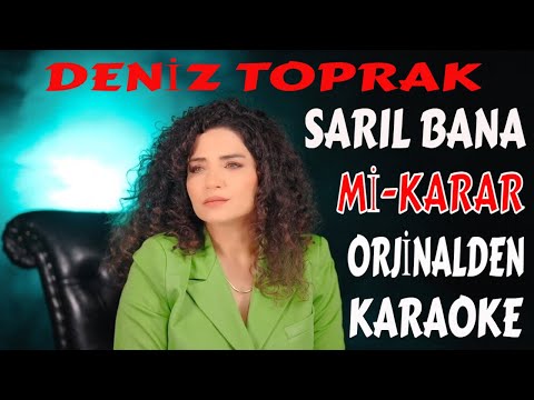 DENİZ TOPRAK - SARIL BANA Mİ-KARAR