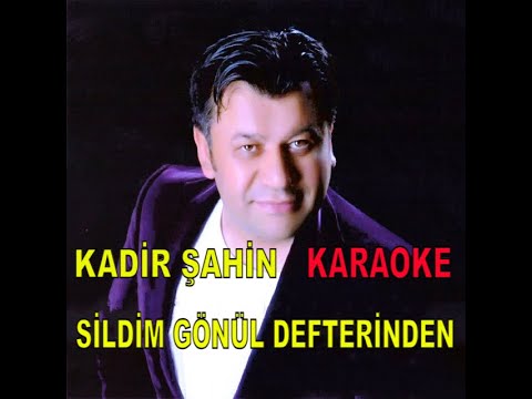 KADİR ŞAHİN SİLDİM GÖNÜL DEFTERİNDEN