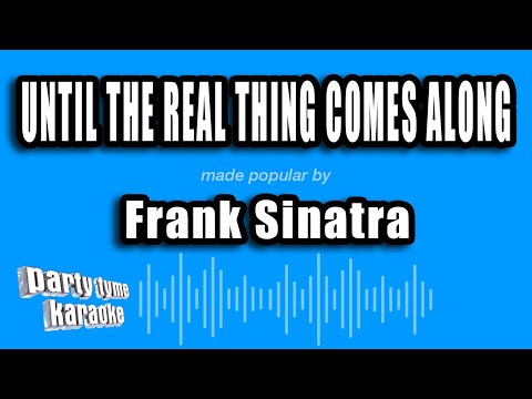 Frank Sinatra - Until The Real Thing Comes Along