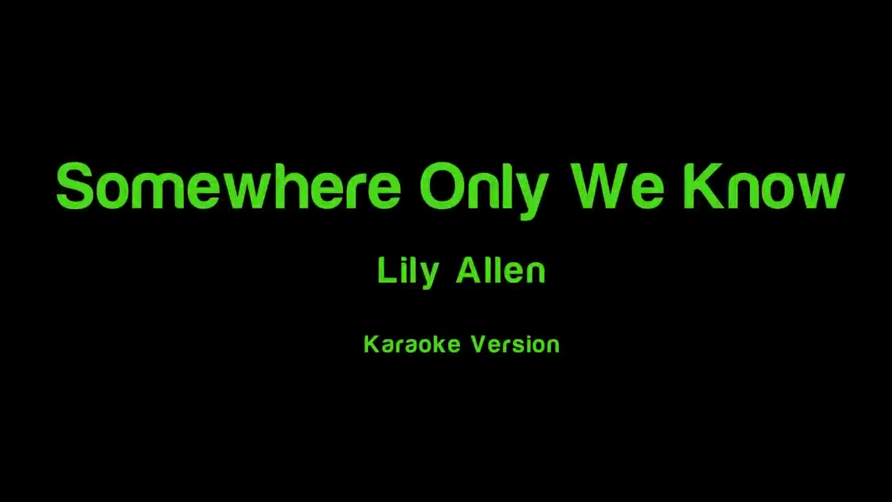 Lily Allen - Somewhere Only We Know