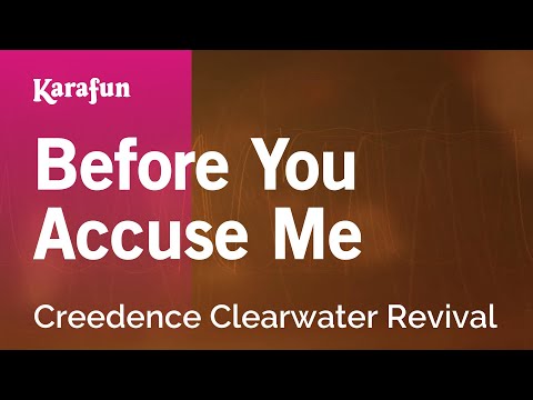 Creedence Clearwater Revival - Before You Accuse Me