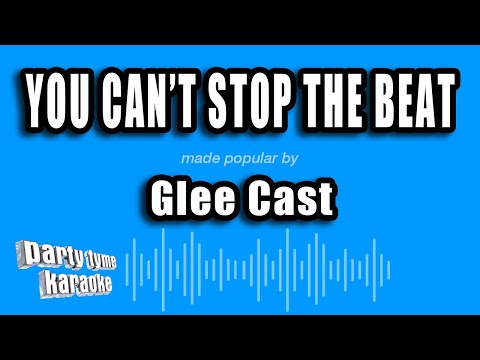 Glee Cast - You Can't Stop The Beat