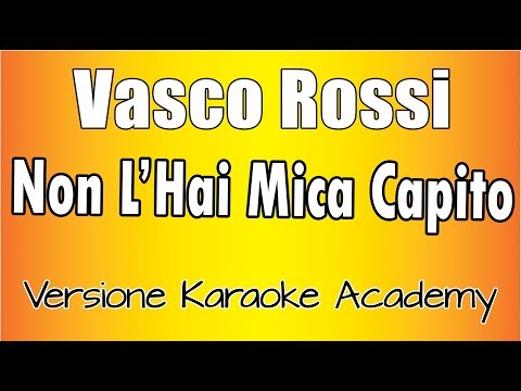 Vasco Rossi - Non L'Hai Mica Capito