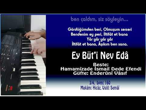 Ey büt-i nev edâ, Olmuşum müptelâ