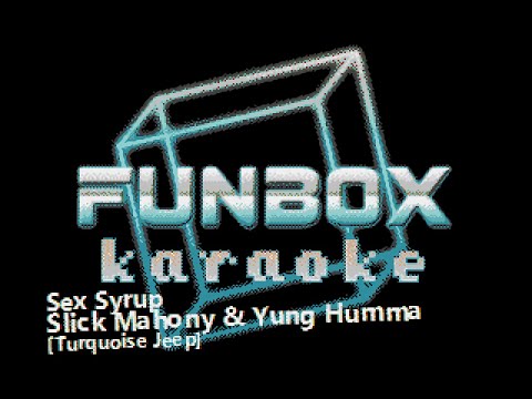 Slick Mahony & Yung Humma [Turquoise Jeep] - Sex Syrup