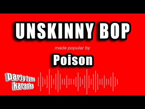 Poison - Unskinny Bop