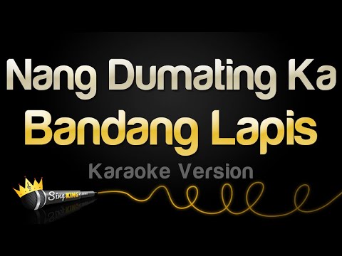 Bandang Lapis - Nang Dumating Ka