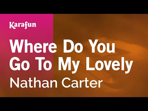 Nathan Carter - Where Do You Go to My Lovely