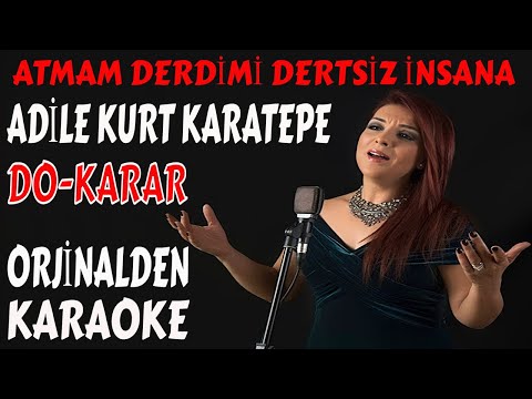 ADİLE KURT KARATEPE ANLATMAM DERDİMİ DERTSİZ İNSANA DO-KARAR