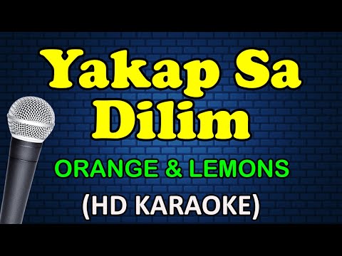 Orange & Lemons - YAKAP SA DILIM