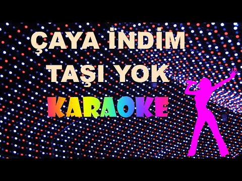Çaya İndim Taşı Yok