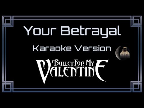 Bullet For My Valentine - Your Betrayal