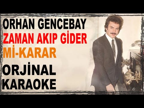 ORHAN GENCEBAY ZAMAN AKIP GİDER Mİ-KARAR ORJİNAL