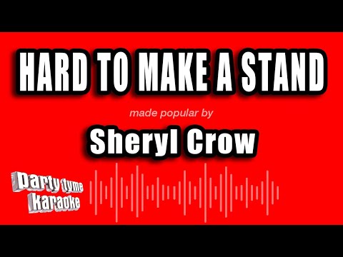 Sheryl Crow - Hard To Make A Stand