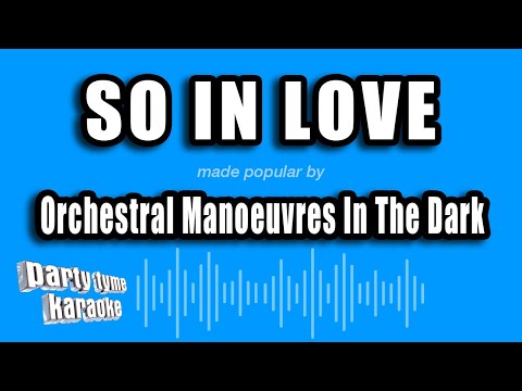 Orchestral Manoeuvres In The Dark - So In Love