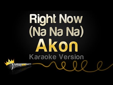 Akon - Right Now (Na Na Na)