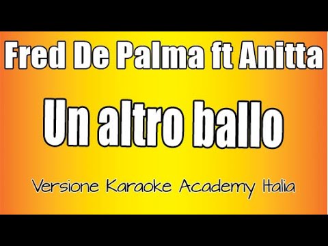 Fred de Palma ft Anitta - Un altro ballo (Versione karaoke Academy Italia)