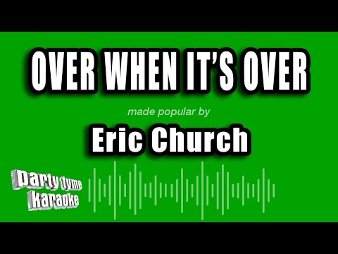 Eric Church - Over When It's Over
