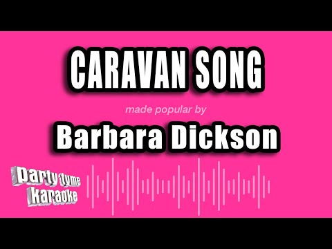 Barbara Dickson - Caravan Song