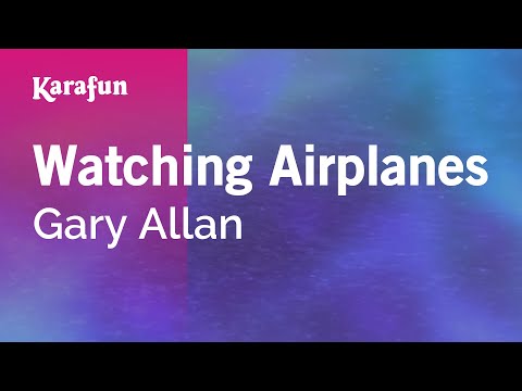 Gary Allan - Watching Airplanes