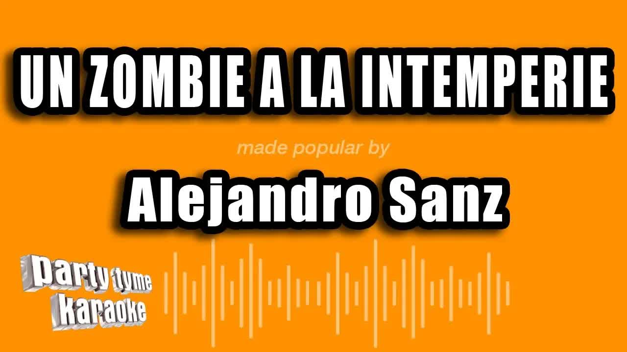 Alejandro Sanz - Un Zombie A La Intemperie