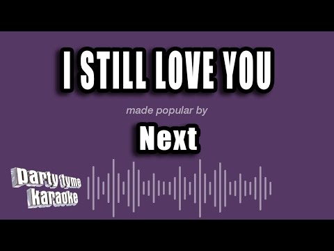 Next - I Still Love You