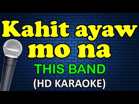 This Band - KAHIT AYAW MO NA