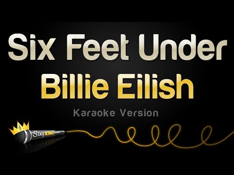 Billie Eilish - Six Feet Under