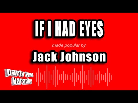 Jack Johnson - If I Had Eyes