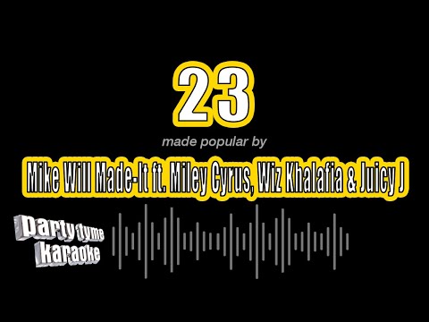 Mike Will Made-It feat. Miley Cyrus, Wiz Khalafia & Juicy J - 23