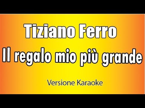 Tiziano Ferro - Il regalo più grande