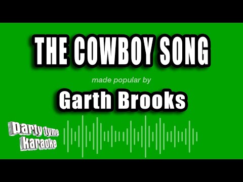 Garth Brooks - The Cowboy Song