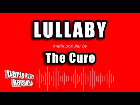 The Cure - Lullaby