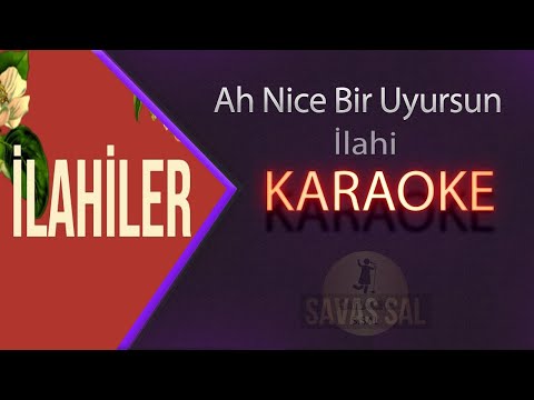 Ah Nice Bir Uyursun (Göçtü Kervan) Karaoke ilahi
