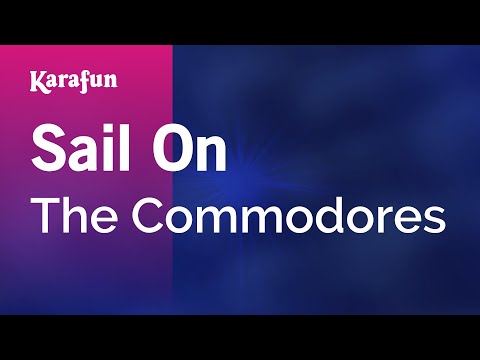 Commodores - Sail On
