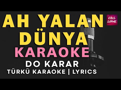 Ah Yalan Dünya (Hep Sen Mi Ağladın) - Do