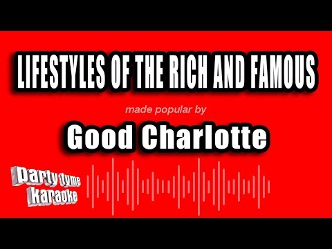Good Charlotte - Lifestyles of the Rich And Famous