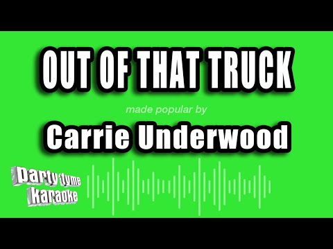 Carrie Underwood - Out of that Truck