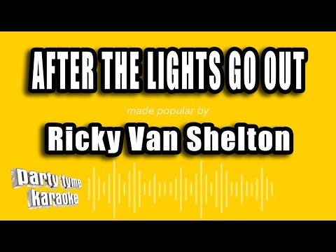 Ricky Van Shelton - After The Lights Go Out