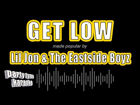 Lil Jon & The Eastside Boyz - Get Low