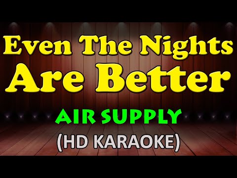 Air Supply - EVEN THE NIGHTS ARE BETTER