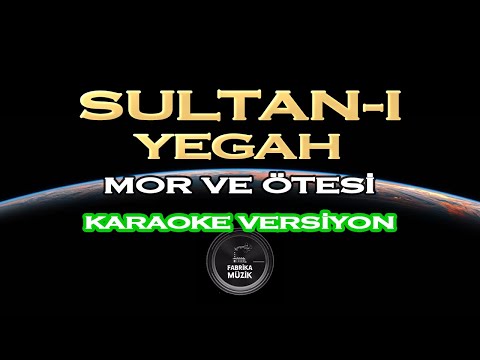 Mor ve Ötesi - Sultan-ı Yegâh