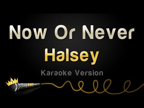 Halsey - Now Or Never
