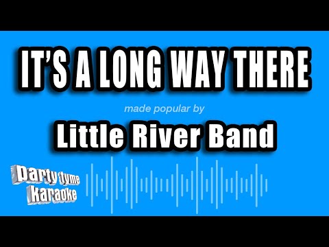 Little River Band - It's a Long Way There