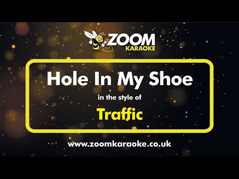 Traffic - Hole In My Shoe