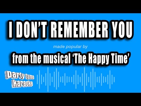 The Happy Time - I Don't Remember You