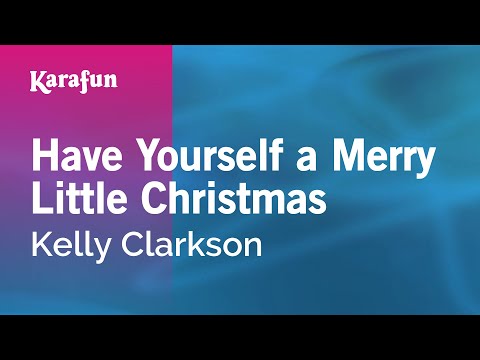 Kelly Clarkson - Have Yourself a Merry Little Christmas
