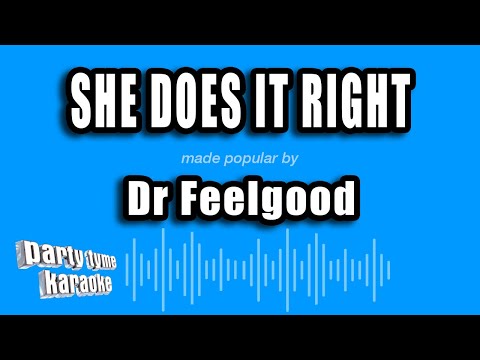 Dr Feelgood - She Does It Right