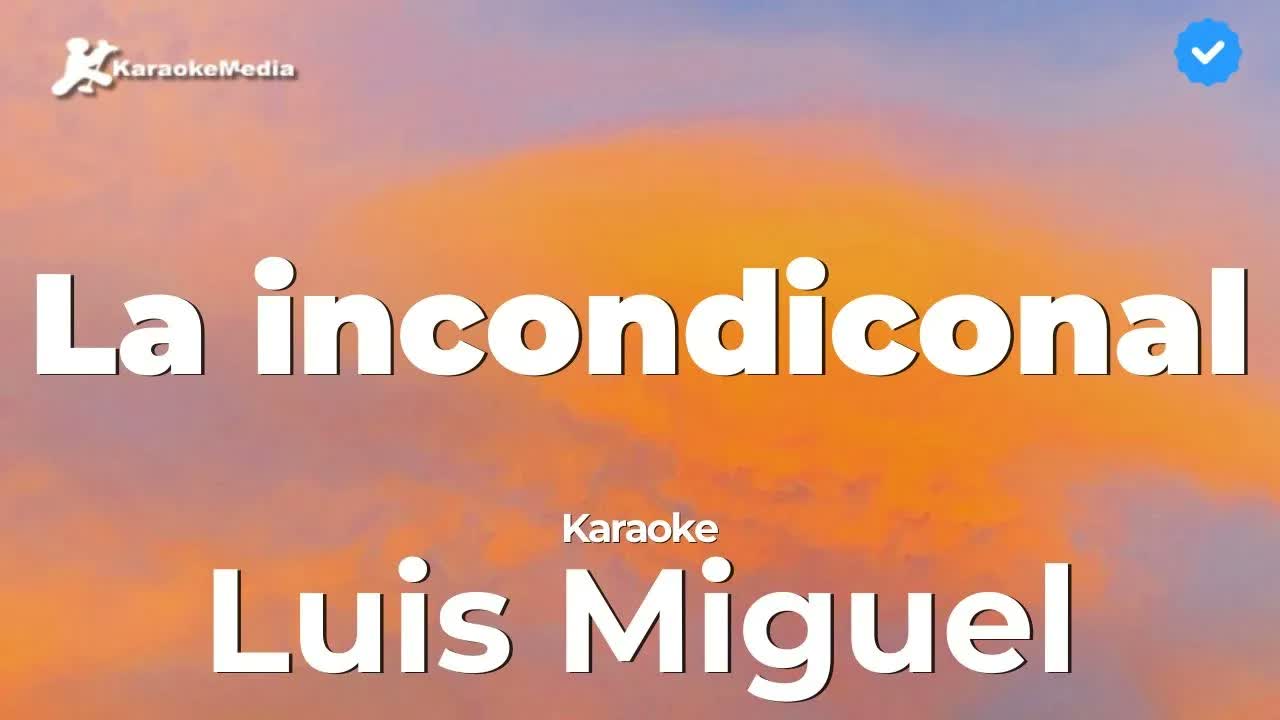 Luis Miguel - La Incondicional