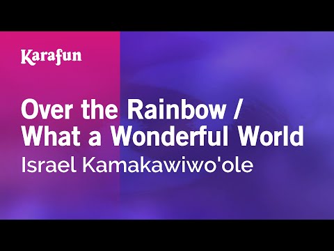 Israel Kamakawiwo'ole - Over the Rainbow / What a Wonderful World